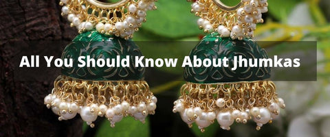 Everything You Need to Know About Jhumka Earrings