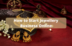 How to Start Jewellery Business Online