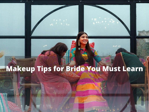 Makeup Tips for Bride You Must Learn