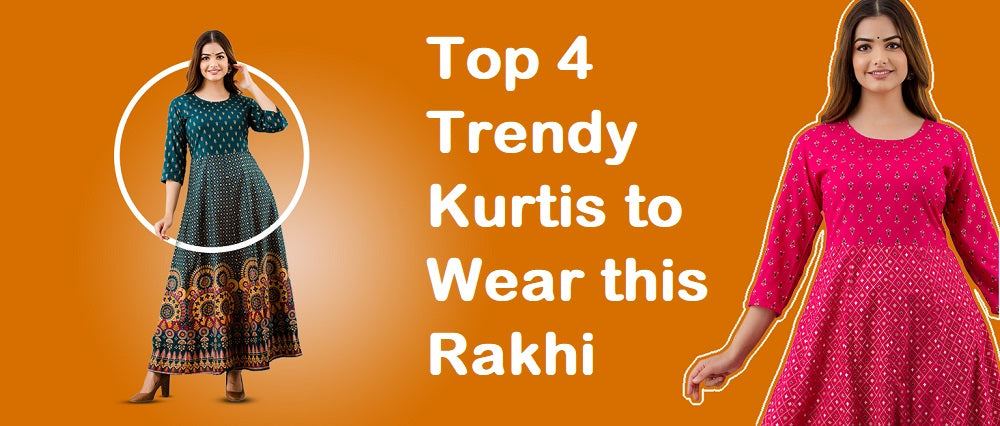 Top 4 Trendy Kurtis to Wear this Rakhi