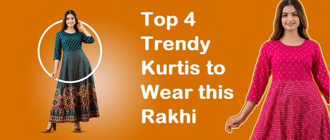 Top 4 Trendy Kurtis to Wear this Rakhi