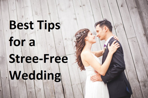 Top 8 Tips for a Stress Free Wedding